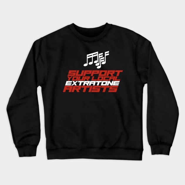 Support Your Local Extratone Artists Crewneck Sweatshirt by MOULE
